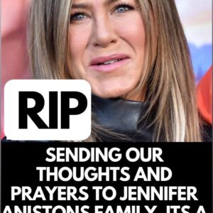 JENNIFER ANISTON TRAGIC LOSS